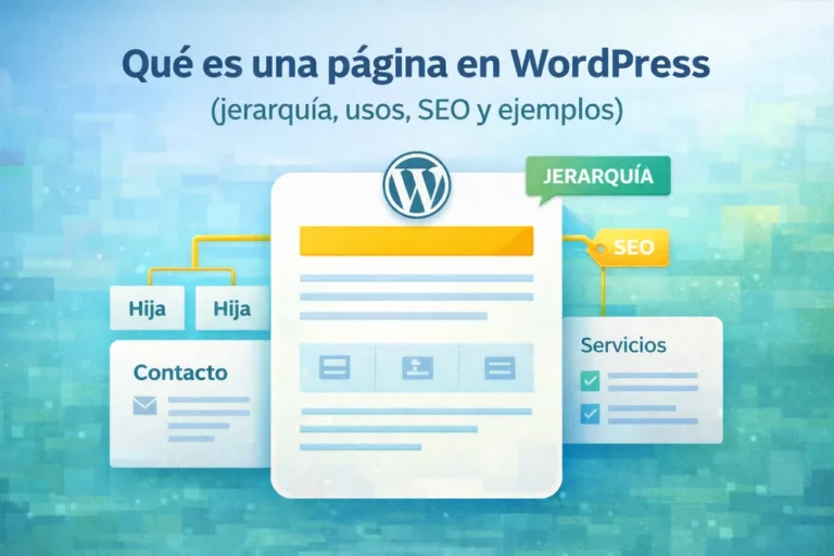 Qué es una página en WordPress (jerarquía, usos, SEO y ejemplos)